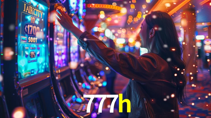 Explore as vantagens do 777h: serviço profissional e confiabilidade